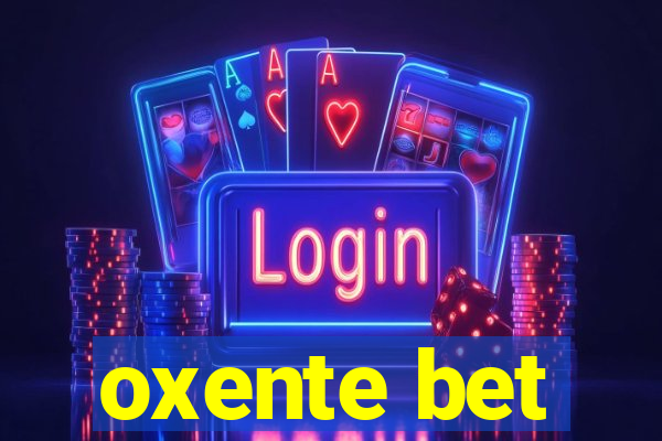 oxente bet